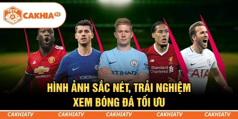 CakhiaTV - Kênh Trực Tiếp Bóng Đá Miễn Phí Full HD Siêu Mượt 6 CakhiaTV cân đẹp mọi thiết bị, xem bóng đá mượt phăng phăng chấp cả cá mập cắn cáp
